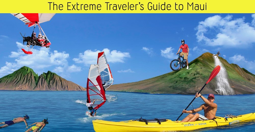 Adventure Travel In Maui The Extreme Travelers Guide To Maui